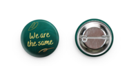 “We Are The Same” Button - Solidarity Shop